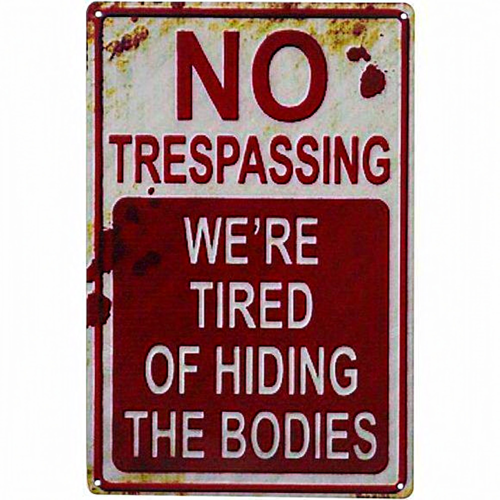 Halloween Decor Sign No Trespassing Were Tired of Hiding The Bodies Fashion Chic